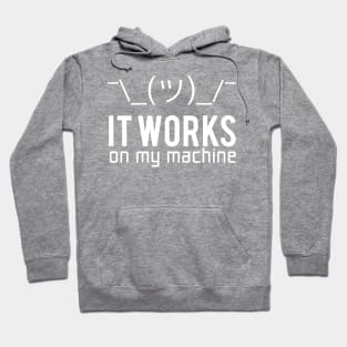 Geek T-shirt - It works on my machine Hoodie